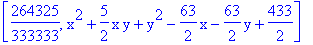 [264325/333333, x^2+5/2*x*y+y^2-63/2*x-63/2*y+433/2]